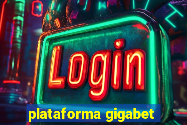 plataforma gigabet